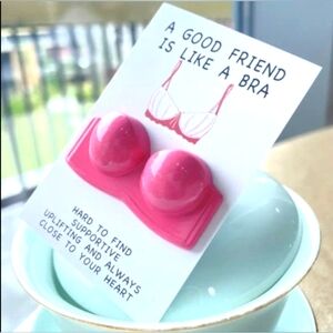 💕 "A good friend is like a bra." Note to Friend